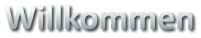 Willkommen
